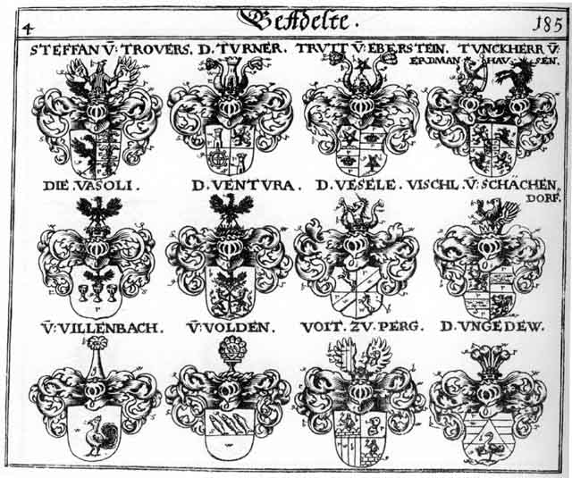 Coats of arms of Durner, Fischl, Steffan, Steffen, Trovero, Trutt, Trutten, Tunckhert, Turner, Ungedew, Vasoli, Ventura, Vesele, Villenbach, Vischl, Vogten, Voit, Voiten, Volden, Voyten