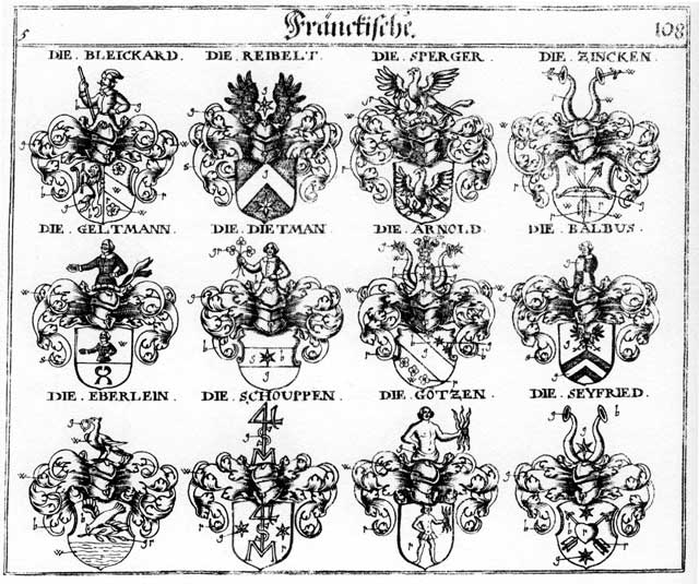 Coats of arms of Arnold, Arnolden, Arnolt, Balbus, Bleickard, Dietmann, Eberlein, Geltmann, Goetzen, Götzen, Miller, Müller, Mullner, Myller, Reibelt, Schouppen, Seyfridt, Sperger, Zincken
